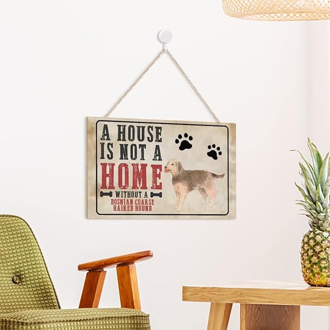 Dog Lover Gift Fuuny Wood Sign A House Is Not A Home Without A Bosnian Coarse Haired Hound Retro Dog Paw Print Wall Art Decorative Country Home Kitchen Living Room Beroom Decor Signs 10"x16"