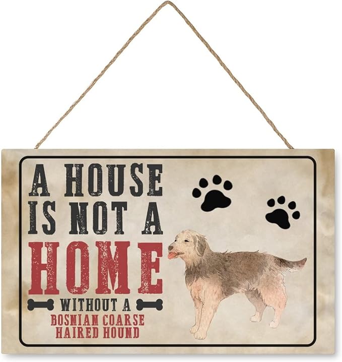 Dog Lover Gift Fuuny Wood Sign A House Is Not A Home Without A Bosnian Coarse Haired Hound Retro Dog Paw Print Wall Art Decorative Country Home Kitchen Living Room Beroom Decor Signs 10"x16"