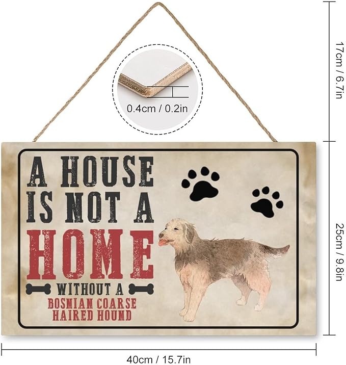 Dog Lover Gift Fuuny Wood Sign A House Is Not A Home Without A Bosnian Coarse Haired Hound Retro Dog Paw Print Wall Art Decorative Country Home Kitchen Living Room Beroom Decor Signs 10"x16"