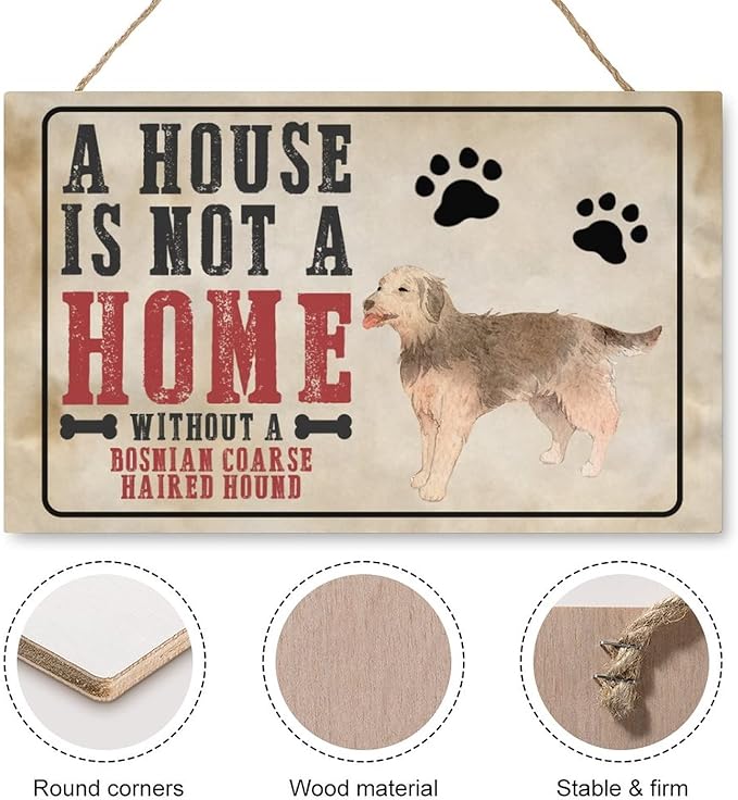 Dog Lover Gift Fuuny Wood Sign A House Is Not A Home Without A Bosnian Coarse Haired Hound Retro Dog Paw Print Wall Art Decorative Country Home Kitchen Living Room Beroom Decor Signs 10"x16"